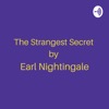 The Strangest Secret by Earl Nightingale
