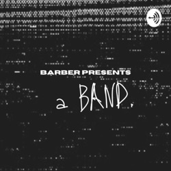 BARBER PRESENTS A BAND: EP5 WITH FUZZY SUN