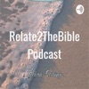 Relate2TheBible Podcast artwork