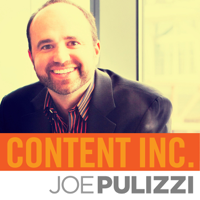Content Inc with Joe Pulizzi podcast