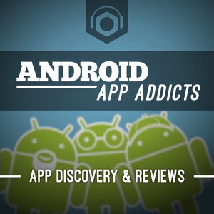 Android App Addicts #566 – Door talks to himself …… about Android