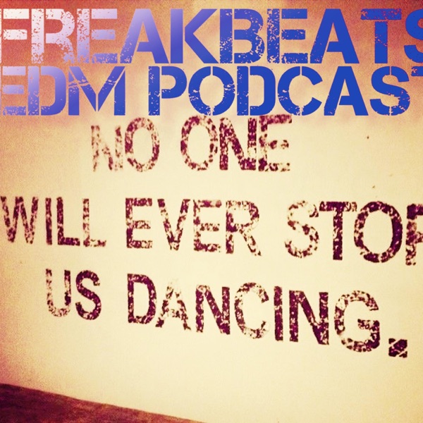FreaKBeatS EDM podcast FreaKBeatS EDM podcast