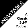 Inevitable: A Classic Sci-Fi Podcast artwork