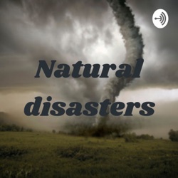 Natural disasters