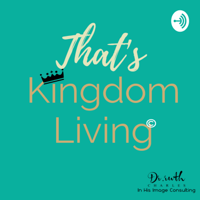 That's Kingdom Living podcast