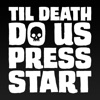 Til Death Do Us Press Start artwork