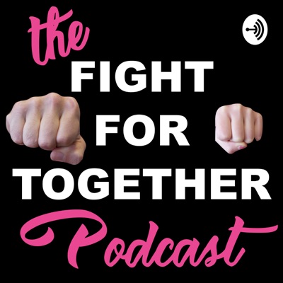 Fight For Together Fight For Together