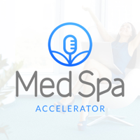 Med Spa Accelerator Podcast podcast