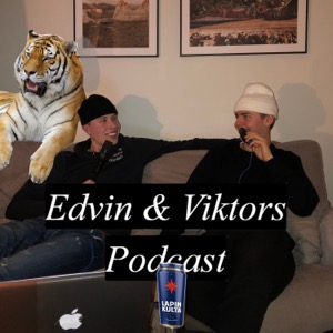 Edvin & Viktors Podcast
