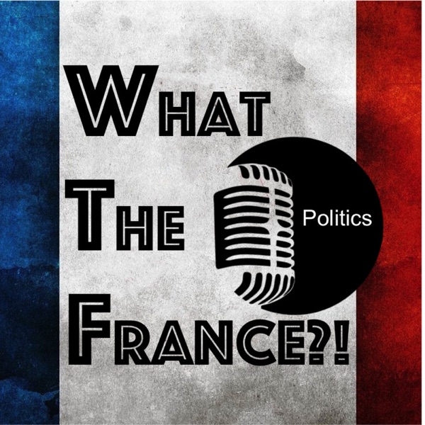 What The France?!'s Podcast Artwork