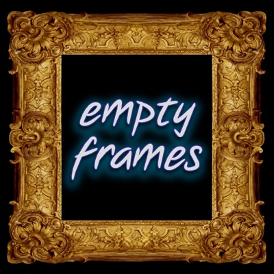 Empty Frames Empty Frames