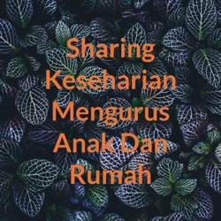 Keseharian mengurus anak sendiri