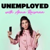 Unemployed with Anna Roisman