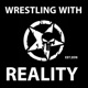 Wrestling With Reality