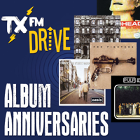 TXFM Drive's Album Anniversaries podcast