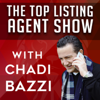 Top Listing Agent Show - Real Estate Coaching & Training with Chadi Bazzi podcast
