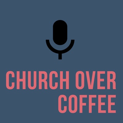 Church Over Coffee Church Over Coffee