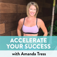 Accelerate Your Success with Amanda Tress podcast