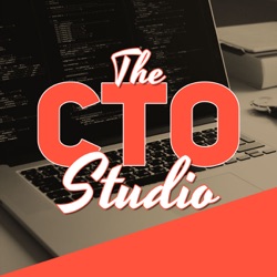 CTO Podcast – Insights & Strategies for Chief Technology Officers Navigating the C-Suite while Balancing Technical Strategy, Team Management, & Innovation