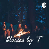 Stories by “T” podcast