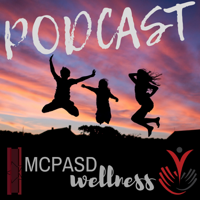 Wellness | MCPASD podcast
