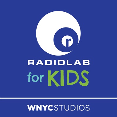 Radiolab for Kids Radiolab for Kids