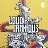 Loud and Anxious artwork