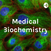 Medical Biochemistry podcast