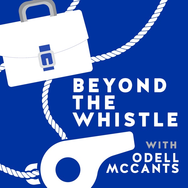 Beyond The Whistle with Odell McCants
