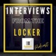 Interviews from the Locker