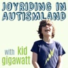 Joyriding In Autismland: Autism Podcast with Kid Gigawatt artwork