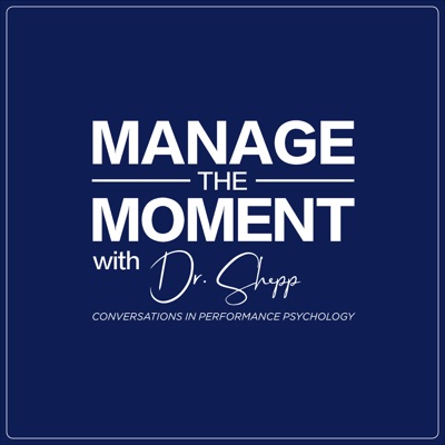 Manage the Moment: Conversations in Performance Psychology Manage the Moment: Conversations in Performance Psychology