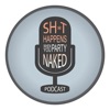 Sh*t Happens When You Party Naked artwork