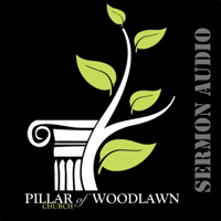 Pillar Church of Woodlawn podcast