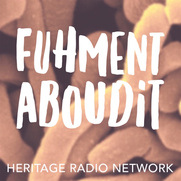 Fuhmentaboudit!