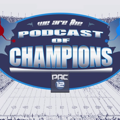 Podcast of Champions - Pac-12 Football Podcast Podcast of Champions - Pac-12 Football Podcast