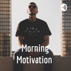 Morning Motivation: Episode 4 (LOVE YOURSELF )