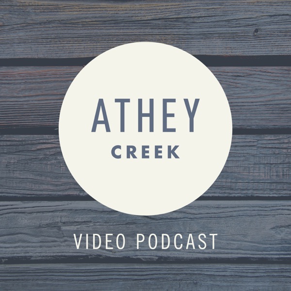 Athey Creek: Video Podcast