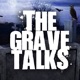 The Grave Talks | Haunted, Paranormal & Supernatural