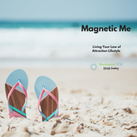 Magnetic Me: You + Law of Attraction podcast