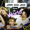 Jimmy and Jake Save the World artwork