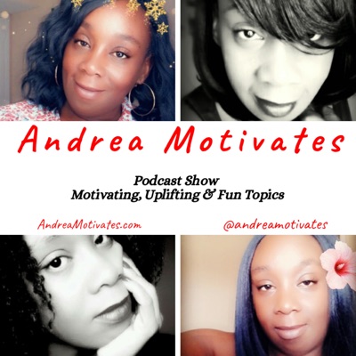 Andrea Motivates Andrea Motivates