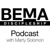The BEMA Podcast - BEMA Discipleship
