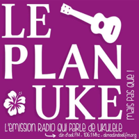 Le Plan Uke podcast