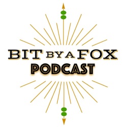 Bit by a Fox Podcast