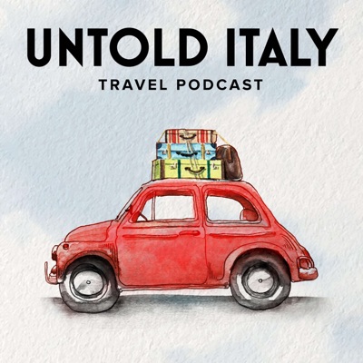 Untold Italy travel podcast Untold Italy travel podcast