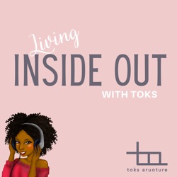 Living Inside Out with Toks