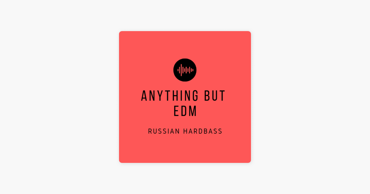 Hard Bass Happy Hour Anything But Edm Episode 2 Russian Hardbass