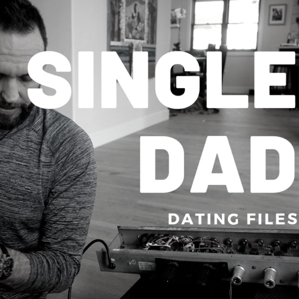 single dad and dating single dad and dating