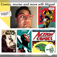 Comics, Movies, and more with Miguel podcast
